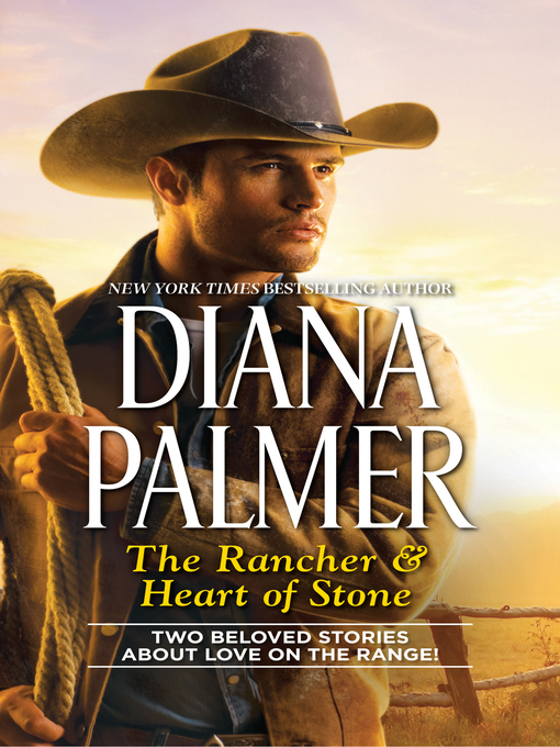 Title details for The Rancher / Heart of Stone by Diana Palmer - Available